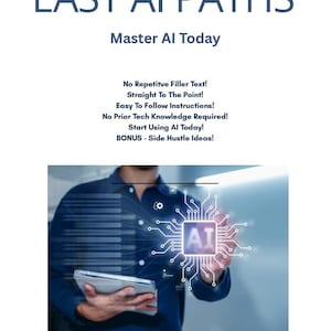 May include: A book cover with the title "EASY AI PATHS" and the subtitle "Master AI Today." The cover includes a person holding a tablet, with a graphic of a circuit board with the letters "AI" in the center. Text on the cover includes "No Prior Tech Experience Required."