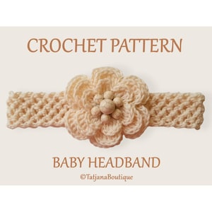 May include: Cream-colored crochet baby headband with a large flower design. The flower is centered on the headband and has a textured, layered appearance. The headband is made of a woven material. The text "CROCHET PATTERN" and "BABY HEADBAND" are displayed.