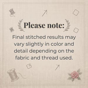 May include: A beige background with the text "Please note: Final stitched results may vary slightly in colour and detail depending on the fabric and thread used." Decorative elements include spools of thread, needles, and a rose.