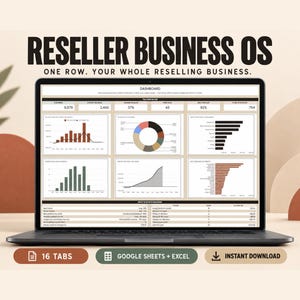 May include: A laptop screen displaying a Reseller Business OS dashboard with various data charts, graphs, and financial metrics. The text reads Reseller Business OS, One Row. Your Whole Reselling Business, 16 Tabs, Google Sheets + Excel, Instant Download.