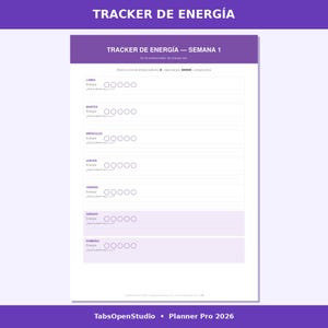 May include: A white and purple weekly energy tracker with the title "TRACKER DE ENERG&Iacute;A - SEMANA 1". The tracker includes sections for each day of the week, with space to record energy levels. The bottom of the page includes the text "TabsOpenStudio &bull; Planner Pro 2026".