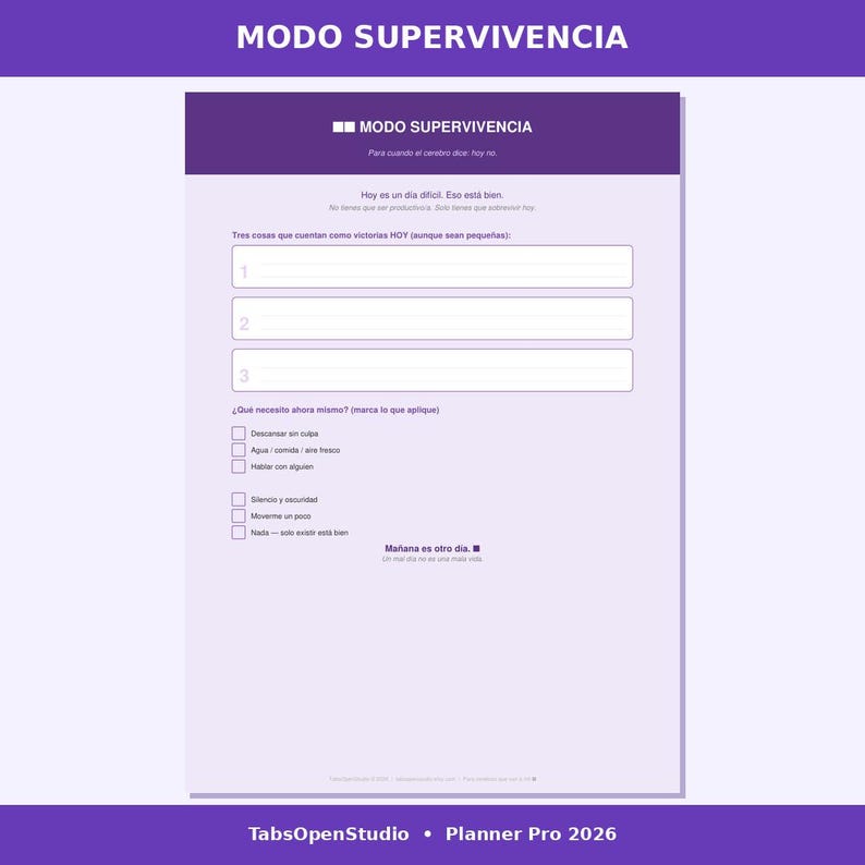 May include: A planner page with the text "MODO SUPERVIVENCIA" at the top. The page includes fill-in sections for daily tasks and self-care check boxes. The bottom of the page has the text "TabsOpenStudio &bull; Planner Pro 2026".