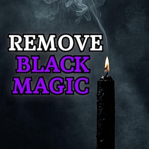 REMOVE BLACK MAGIC – Break Dark Rituals, Banish Curses & Cleanse Spiritual Energy
