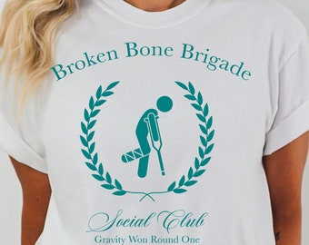 Broken Bones Social Club Shirt Broken Leg Gift Physical Therapy Shirt Empowerment Inspirational T-Shirt Comfort Colors Amusing T-Shirt