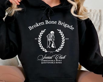 Broken Bone Brigade Hoodie Skeleton Funny Injury Hoodie Social Club Crutches Hoodie Physical Therapy Gift for Recovery