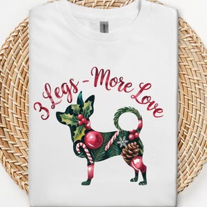 Tripod Chihuahua Shirt, 3 Legged Dog Tee, Christmas More Love, Best Tripaw Shirt, Chihuahua Mom Gift, Unique Gift