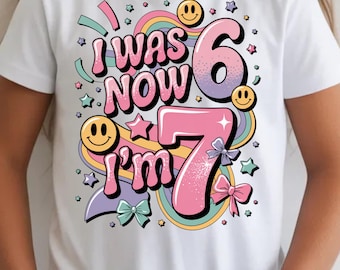 I Was 6 Now I'm 7 Birthday Shirt Design (Digital Download)