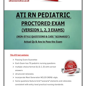 ATI RN Pediatric Proctored Exam Study Guide (Versions 1, 2, 3) NGN Questions