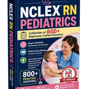 Puede incluir: Un libro titulado "NCLEX RN PEDIATRICS" con una cubierta azul oscuro y texto rosa y amarillo. La portada presenta a una enfermera sosteniendo a un bebé, y el libro promete más de 800 preguntas de práctica y explicaciones verificadas por expertos.