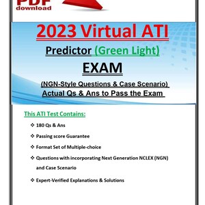 May include: A digital document titled "2023 Virtual ATI Predictor (Green Light) EXAM." The document includes information about the exam, such as the number of questions, guarantee, and format. The document also mentions Next Generation NCLEX (NGN) questions.