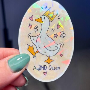 AuDHD Queen Goose Holographic Sticker | ADHD Autism Sticker | Neurodivergent Goose | Funny ADHD Gift | Waterproof Vinyl Sticker