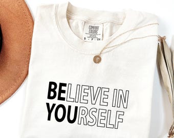Believe In Yourself Shirt, Teacher Shirt, Motivational Tee, Inspirational Shirt, Funny Positive Tee, Teacher Team Shirt, Proud Yourself Tee