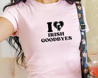 I Love Irish Goodbyes T-Shirt, St. Partick Day Baby Tee, Beer Heart Graphic Tee