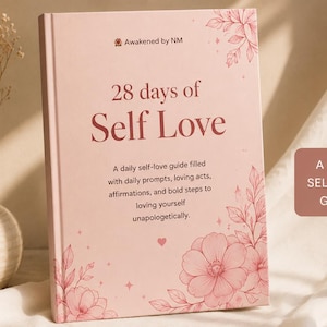 May include: A pink book titled "28 days of Self Love" with floral illustrations. The book cover includes the text "A daily self-love guide filled with daily prompts, loving acts, affirmations, and bold steps to loving yourself unapologetically."