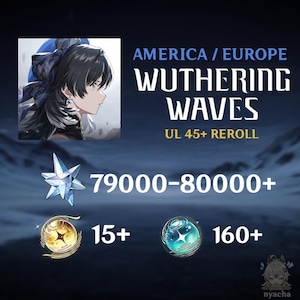 May include: A digital graphic for Wuthering Waves featuring an anime-style character portrait, the text AMERICA / EUROPE, WUTHERING WAVES, UL 45+ REROLL, and icons representing 79000-80000+ crystals, 15+ gold orbs, and 160+ blue orbs on a dark background.