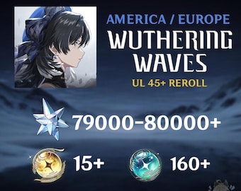 May include: A digital graphic for Wuthering Waves featuring an anime-style character portrait, the text AMERICA / EUROPE, WUTHERING WAVES, UL 45+ REROLL, and icons representing 79000-80000+ crystals, 15+ gold orbs, and 160+ blue orbs on a dark background.