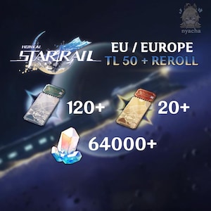 Puede incluir: Imagen promocional de Honkai Star Rail con el logo del juego y texto EU/Europa, TL 50 y Reroll. Muestra los números 120+, 20+ y 64000+ junto a imágenes de tickets y cristales, sobre un fondo azul oscuro.