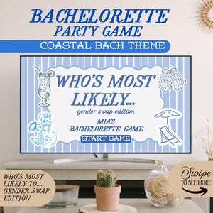 May include: A digital bachelorette party game displayed on a television screen with blue and white vertical stripes. The text reads BACHELORETTE PARTY GAME, COASTAL BACH THEME, WHO'S MOST LIKELY... gender swap edition, MIA'S BACHELORETTE GAME, START GAME.