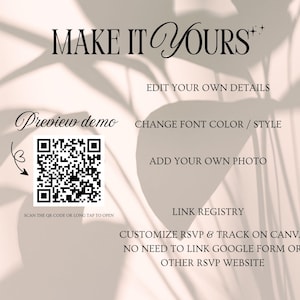 May include: A digital template instruction card featuring the text MAKE IT YOURS, Preview demo, and a QR code with the instruction SCAN THE QR CODE OR LONG TAP TO OPEN. Additional text includes EDIT YOUR OWN DETAILS, CHANGE FONT COLOR / STYLE, ADD YOUR OWN PHOTO, LINK REGISTRY, and CUSTOMIZE RSVP & TRACK ON CANVA NO NEED TO LINK GOOGLE FORM OR OTHER RSVP WEBSITE.