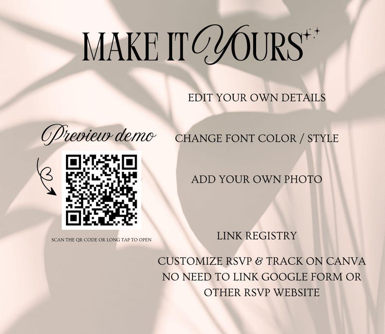 May include: A digital template instruction card featuring the text MAKE IT YOURS, Preview demo, and a QR code with the instruction SCAN THE QR CODE OR LONG TAP TO OPEN. Additional text includes EDIT YOUR OWN DETAILS, CHANGE FONT COLOR / STYLE, ADD YOUR OWN PHOTO, LINK REGISTRY, and CUSTOMIZE RSVP & TRACK ON CANVA NO NEED TO LINK GOOGLE FORM OR OTHER RSVP WEBSITE.