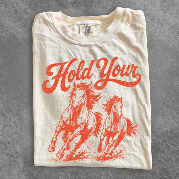 Hold Your Horses Shirt, Vintage Western Horse Tee, Comfort Colors Cowboy Shirt, Retro Rodeo Graphic Tee, Countrycore Horse Lover Gift