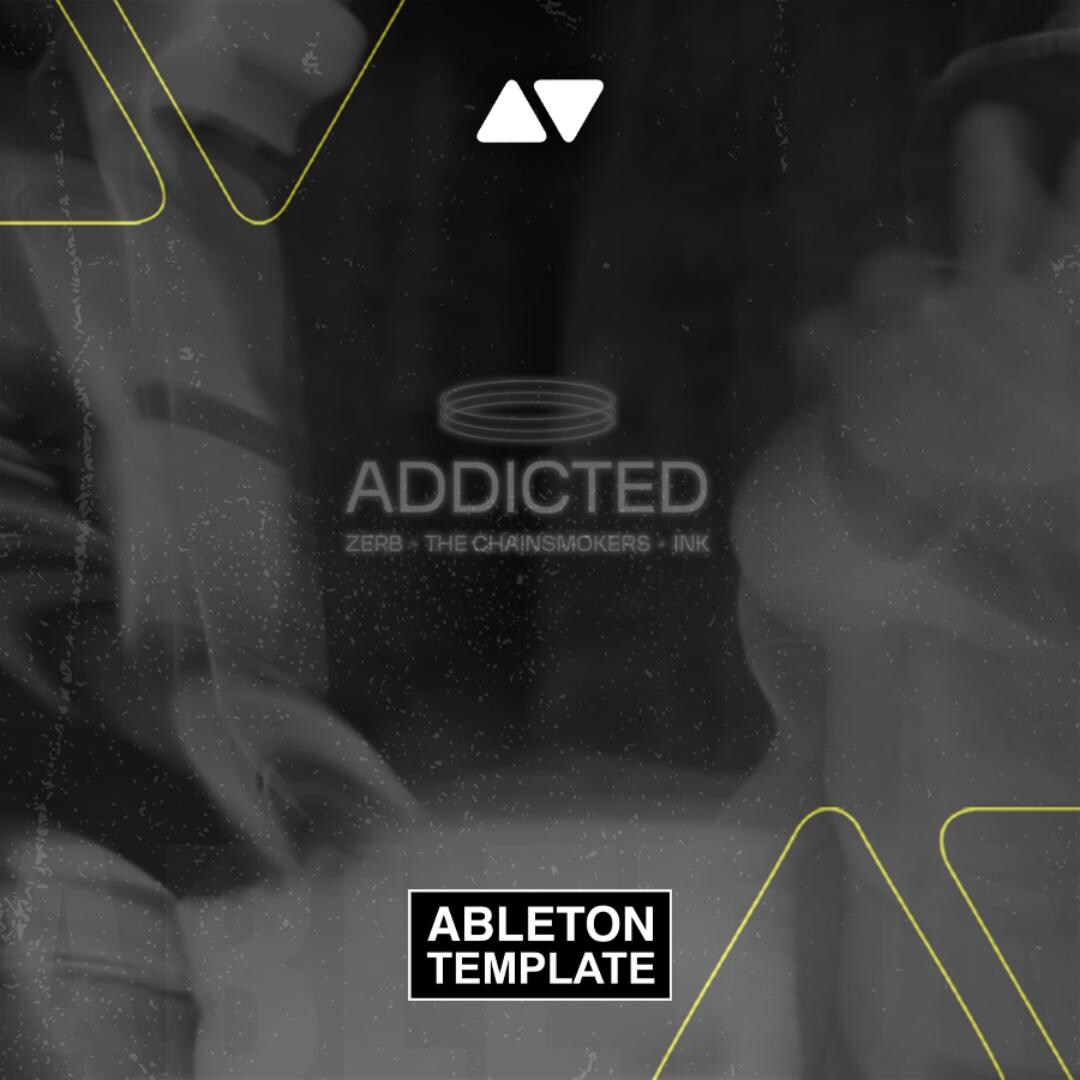 Zerb & the Chainsmokers - Addicted Ft. Ink Ableton Template (deep House ...