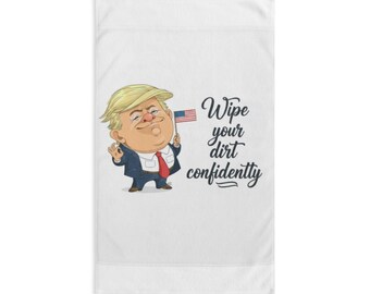 Wipe Your Dirt Confidently hand towel | Political Cartoon, Patriotic