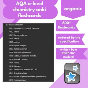 May include: AQA a-level chemistry Anki flashcards with the word "organic" in a purple bubble. The image includes a list of organic chemistry topics, over 600 flashcards, and is written by a 2025 3A* student.