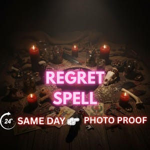 May include: A mystical scene with candles, jars, keys, and a skull. The words "REGRET SPELL" are illuminated in pink. The text "24 SAME DAY PHOTO PROOF" is also visible.