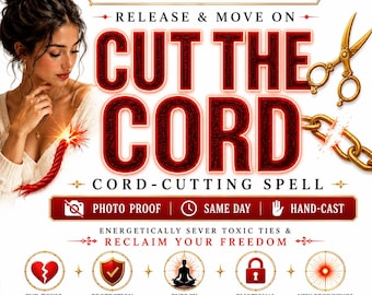 Cord Cutting Spell | Same Day Release a Toxic Ex & Sever an Unhealthy Bond or Attachment