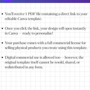 May include: A graphic with the Canva logo and the text "What You'll Receive." The text describes receiving a PDF with a link to an editable Canva template, ready to personalize. It also mentions a commercial license for physical products.