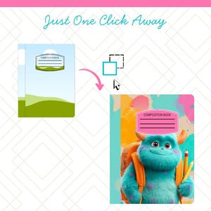 May include: A composition book with a pink label and the words "Composition Book". The image also features a cartoon monster with a backpack and pencil. The text at the top says "JUST DRAG & DROP" and "Just One Click Away".