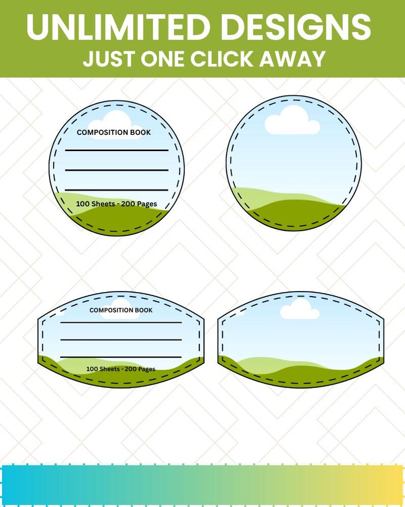 May include: An image with the text "UNLIMITED DESIGNS JUST ONE CLICK AWAY". The image features four sticker designs: two circular and two oval. Each design has a landscape scene or lined space for a composition book. The text "COMPOSITION BOOK" and "100 Sheets - 200 Pages" are included.