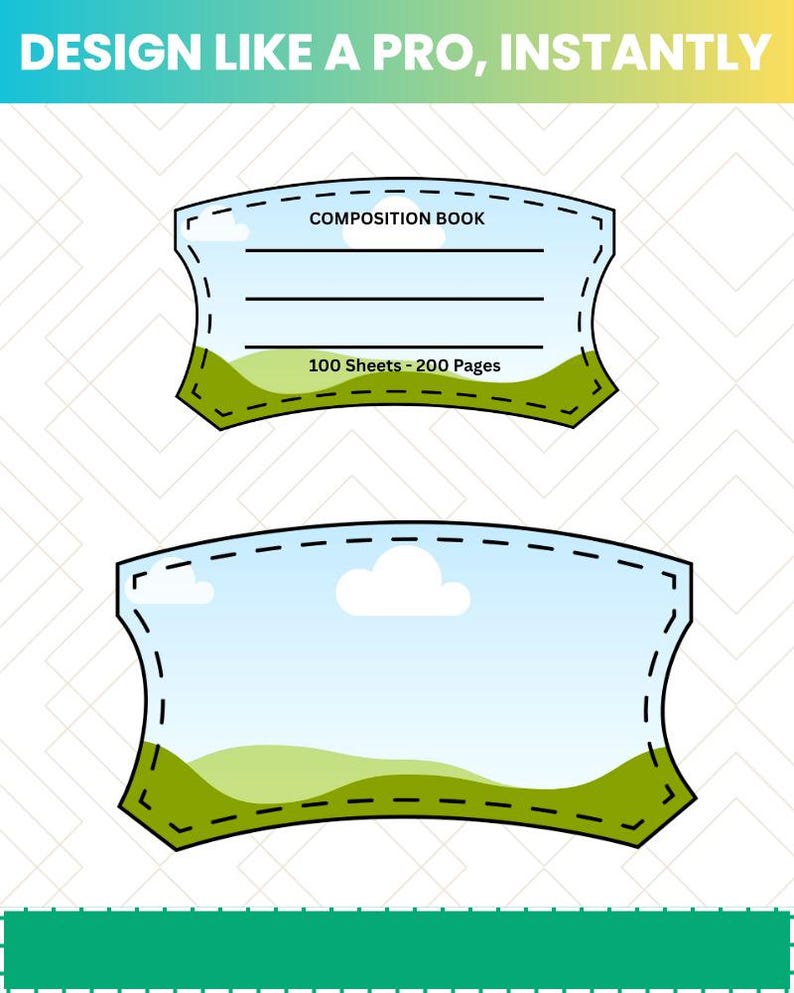 May include: Two composition book labels with a landscape design. The top label reads "COMPOSITION BOOK" and "100 Sheets - 200 Pages." The labels have a blue sky, green hills, and a white cloud design. The text "DESIGN LIKE A PRO, INSTANTLY" is at the top.