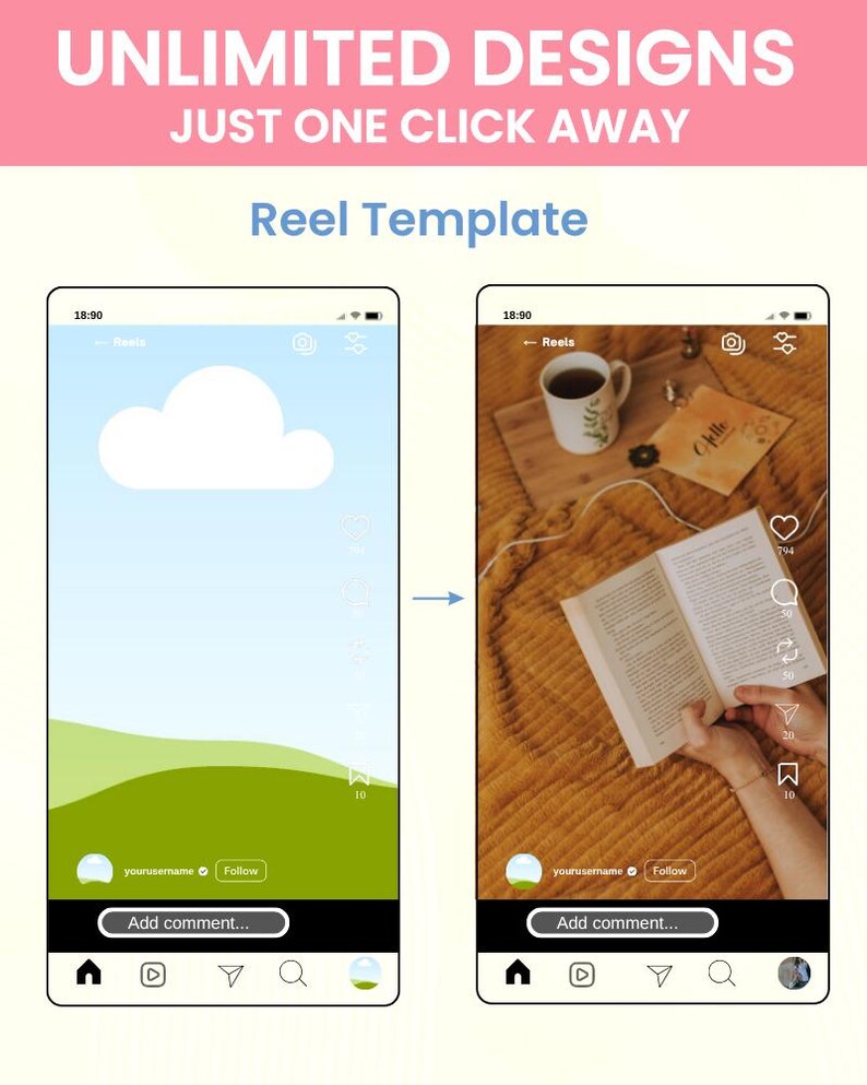 May include: An image showcasing a Reel Template on a smartphone. The text reads "UNLIMITED DESIGNS JUST ONE CLICK AWAY" and "Reel Template". The phone displays a before-and-after comparison of a design, with a cloud and landscape on the left and a cozy scene with a book and coffee on the right.
