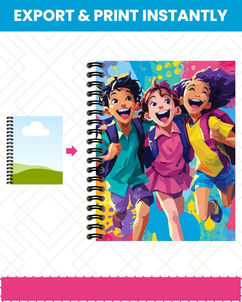 May include: A spiral-bound notebook with a colorful illustration of three children running and laughing. The notebook has a small image of a landscape with a cloud. The text "EXPORT & PRINT INSTANTLY" is at the top.