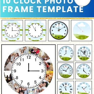 May include: A digital template titled 10 CLOCK PHOTO FRAME TEMPLATE featuring ten distinct circular clock designs. Each clock face displays various numeral styles, including Arabic and Roman numerals, set against backgrounds of blue skies and green hills.