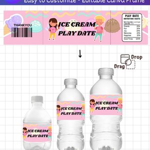 May include: A digital template for custom water bottle labels featuring a pink background with ice cream illustrations, the text "ICE CREAM PLAY DATE," a barcode, and a nutrition facts label. Three clear plastic water bottles display the label.