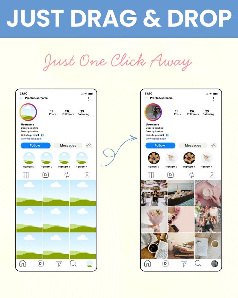 May include: A digital graphic with the text "JUST DRAG & DROP" and "Just One Click Away." Two smartphone screens display Instagram profiles, one with landscape images and the other with lifestyle photos. An arrow connects the two screens.