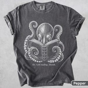 Sir I Am Reading Shoosh Shirt, Funny Octopus Book Lover Tee, Reading Shirt, Librarian Gift, Bookworm Comfort Colors Shirt