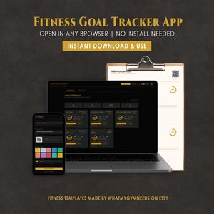 May include: A digital fitness goal tracker app displayed on a smartphone and laptop, featuring a dark interface with yellow accents. A clipboard with a printed form is positioned behind the devices. Text includes FITNESS GOAL TRACKER APP, OPEN IN ANY BROWSER, NO INSTALL NEEDED, INSTANT DOWNLOAD & USE, and FITNESS TEMPLATES MADE BY WHATMYGYMNEEDS ON ETSY.