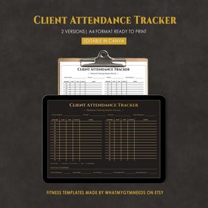 May include: A digital fitness template with the text "Client Attendance Tracker" in gold lettering. The template is displayed on a clipboard and a tablet, both against a dark background. The text "Editable in Canva" is also visible.