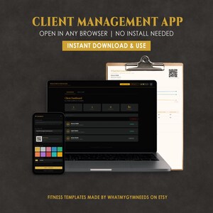 May include: A client management app displayed on a smartphone and a laptop, featuring a dark interface with gold accents. A clipboard with a document and QR code sits behind the laptop. Text reads: CLIENT MANAGEMENT APP, OPEN IN ANY BROWSER, NO INSTALL NEEDED, INSTANT DOWNLOAD & USE, FITNESS TEMPLATES MADE BY WHATMYGYMNEEDS ON ETSY.