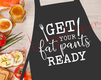 Get Your FAT PANTS READY! Custom Apron Barbeque Grilling Cooking Baking Mother's Day Unisex Red Black White Oversized Apron with Ties