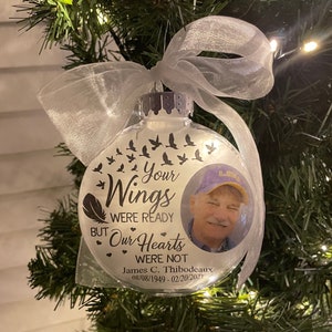 PERSONALIZED Photo Memorial Ornament 4&quot; Christmas Ornament-In Memory of-Loss-Custom Memorial Gift-Your Wings were Ready our Hearts were Not