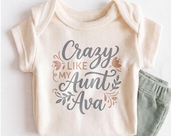 Personalized Crazy Like My Aunt Baby Onesie - Custom Aunt Name Funny Bodysuit