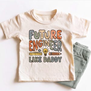 Future Engineer Like Daddy Kids Shirt - Cute Engineer Dad Toddler Tee