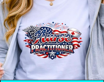 Nurse Practitioner PNG, patriottisch shirtontwerp verpleegkundige, medisch shirt 4 juli, NP-sublimatieontwerp, Amerikaanse verpleegkundige grafisch shirt, medisch shirt 4 juli, verpleegkundige png