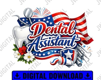 Patriotic Dental Assistant PNG, American Flag Dental Shirt Design, Fourth of July Dental Sublimation Download