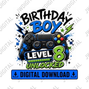May include: A digital graphic design featuring a black video game controller with blue and green paint splatters. The text reads BIRTHDAY BOY LEVEL 8 UNLOCKED with a green progress bar and a blue rectangular banner stating DIGITAL DOWNLOAD.
